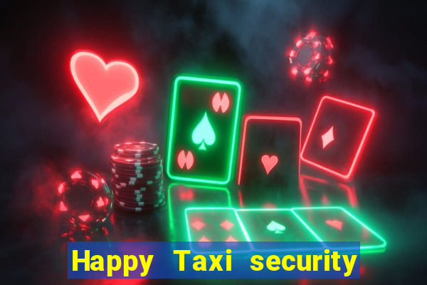 Happy Taxi security password road 96 happy